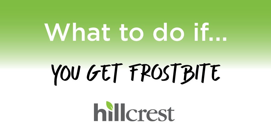 What to do if … you get frostbite
