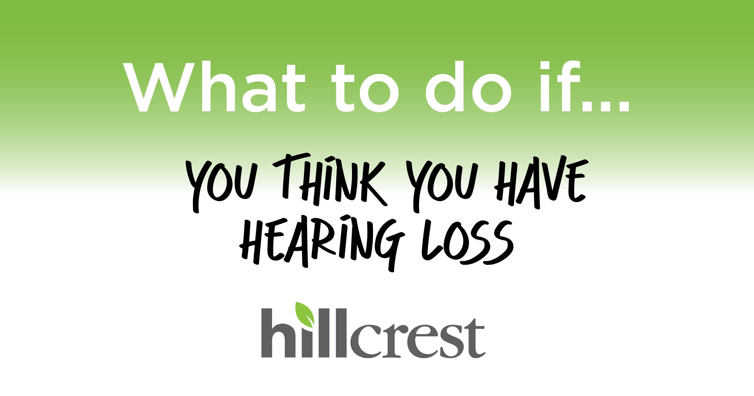 What to do if… you think you have hearing loss