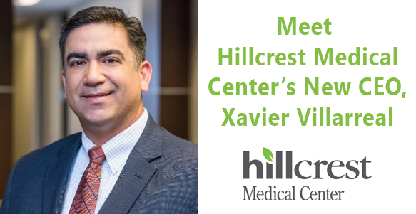Meet Hillcrest Medical Center’s New CEO, Xavier Villarreal